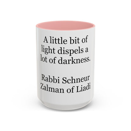 Inspirational Quote Coffee Mug — “A little bit of light dispels a lot of darkness”