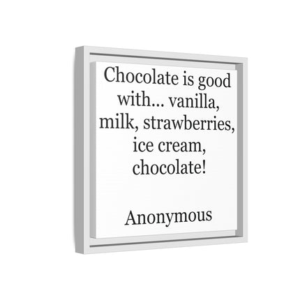 Framed Canvas Print - "Chocolate is good with..." Quote Wall Art