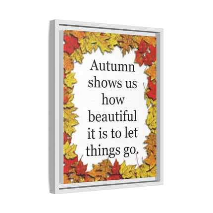 Autumn Shows Us How Beautiful It Is to Let Things Go — Framed Canvas Wall Art