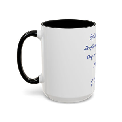 Coffee Mug — G. K. Chesterton Quote “Catholic doctrine and discipline may be walls…”