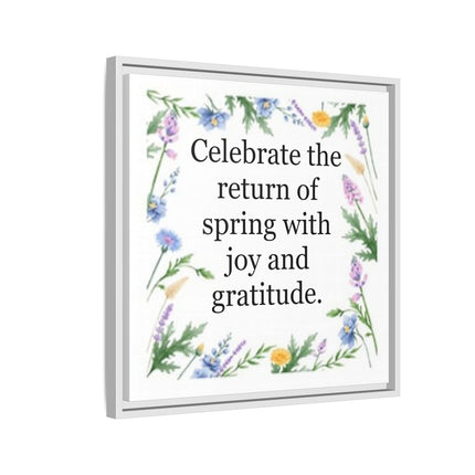 Framed Spring Wall Art – “Celebrate the return of spring with joy and gratitude.” Matte Floral Canvas