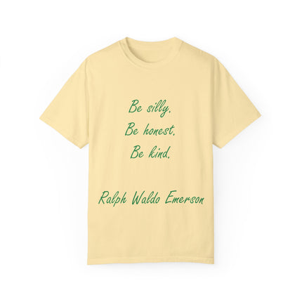 Be Silly, Be Honest, Be Kind Tee – Emerson Quote on Unisex Shirt