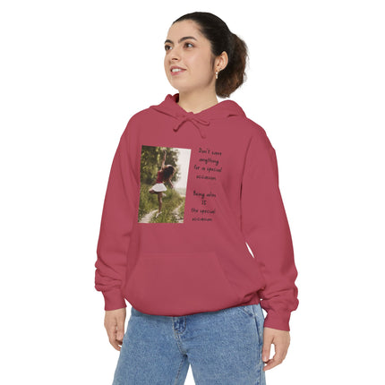 Hoodie — 'Don't Save Anything for a Special Occasion' Photo Quote Pullover