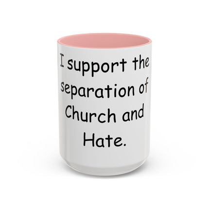Bold Activism Mug – “Separation of Church and Hate” – 15oz Drinkware