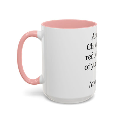 Coffee Mug - "Attention! Chocolate can reduce the size of your clothes." Funny Quote Accent Mug