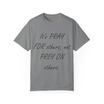 Unisex T-Shirt – “Pray for Others, Not Prey on Others”