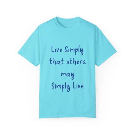 Live Simply T-Shirt – Unisex Garment-Dyed Tee for Gentle Impact