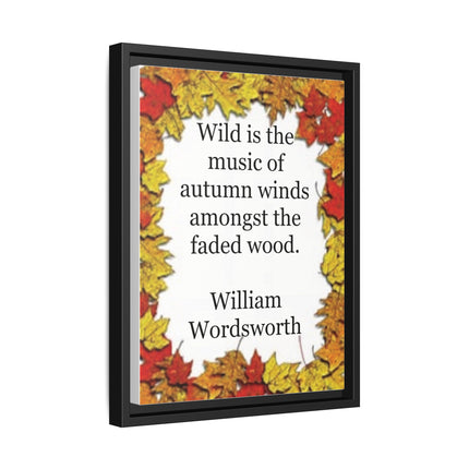 Framed Autumn Quote Canvas – "Wild is the music of autumn winds" William Wordsworth