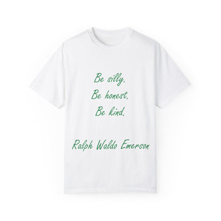 Be Silly, Be Honest, Be Kind Tee – Emerson Quote on Unisex Shirt