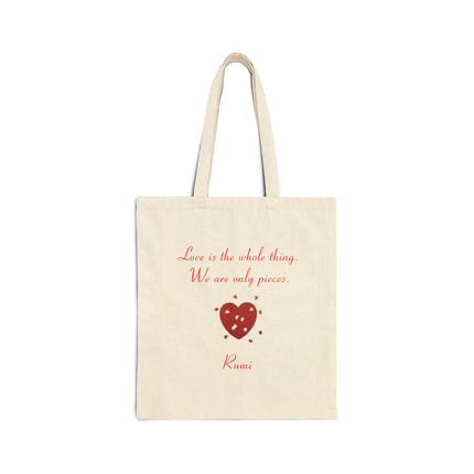 Tote Bag — "Love is the whole thing" Heart Quote Cotton Canvas Tote