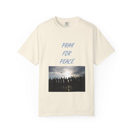 Unisex Pray for Peace T-Shirt - Comfortable Garment-Dyed Tee for Positive Vibes