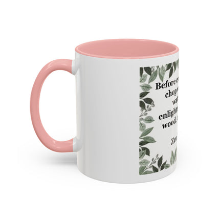Zen Proverb Accent Coffee Mug — "Before enlightenment..." Inspirational Ceramic Mug