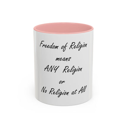Freedom of Religion Quote Coffee Mug — "Freedom of Religion means ANY Religion or No Religion at All"