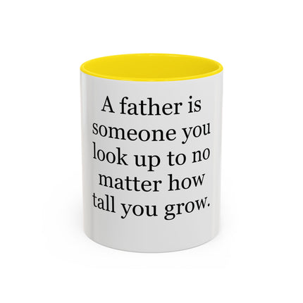 Father Quote Accent Coffee Mug — "A father is someone you look up to no matter how tall you grow."