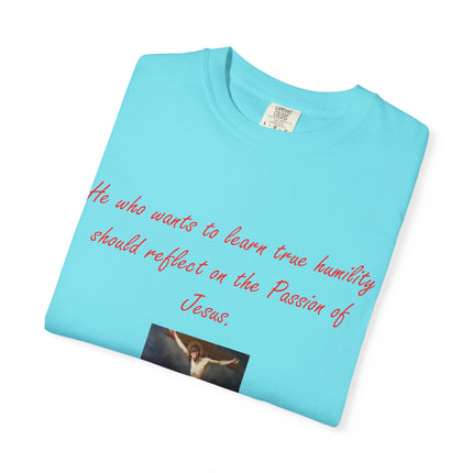 Unisex T-Shirt – “Reflect on the Passion of Jesus” Quote