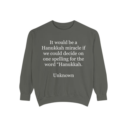 Hanukkah Spelling Joke Sweatshirt – "It would be a Hanukkah miracle..." Cozy Holiday Crewneck