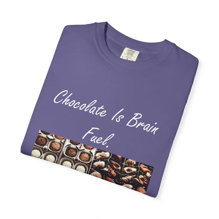 Chocolate is Brain Fuel Unisex Garment-Dyed T-Shirt - Sweet & Comfy Tee for Chocolate Lovers