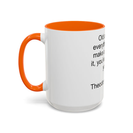 Inspirational Quote Mug — “Old age is like everything else…" by Theodore Roosevelt
