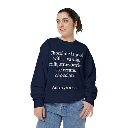 Sweatshirt — "Chocolate is good with..." Quote Cozy Pullover