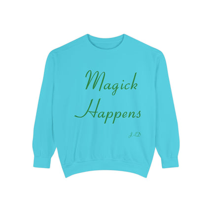 Magick Happens Unisex Garment-Dyed Sweatshirt - Enchanted Comfort for Everyday Wear