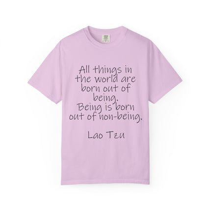 T-Shirt — Lao Tzu Quote "All things in the world are born out of being"