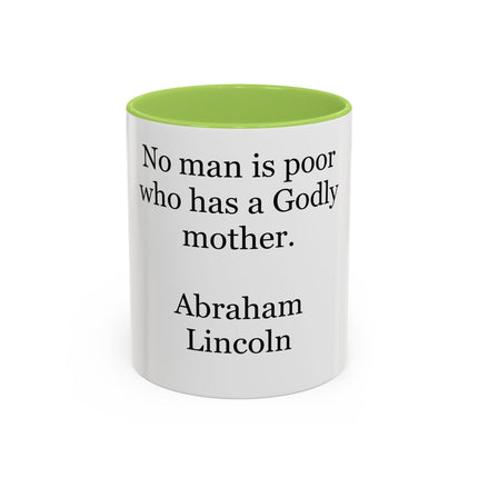 Accent Coffee Mug — "No man is poor who has a Godly mother." Abraham Lincoln | Inspirational Religious Quote