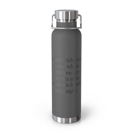 22oz Vacuum Bottle — “A truly rich man…” Family Quote Insulated Bottle