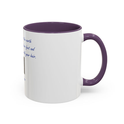 Inspirational Earth Quote Coffee Mug — "And forget not that the earth delights to feel your bare feet" by Khalil Gibran
