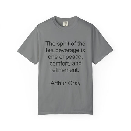 Tea Quote T-Shirt — "The spirit of the tea beverage..." by Arthur Gray