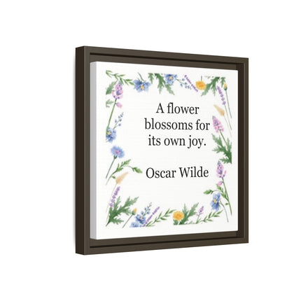 Framed Floral Quote Canvas — "A flower blossoms for its own joy." by Oscar Wilde