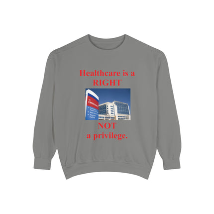 Healthcare Rights Sweatshirt - Unisex Garment-Dyed Sweatshirt for Advocates