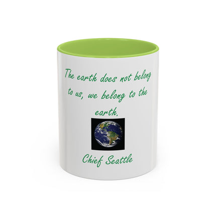 Earth Quote Coffee Mug — "The earth does not belong to us, we belong to the earth"