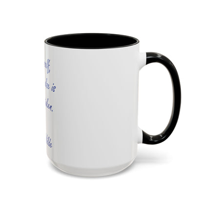 Accent Coffee Mug — "Be yourself, everyone else is already taken." Oscar Wilde Quote