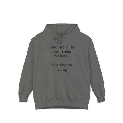 Mother Is the Truest Friend Hoodie — Washington Irving Quote