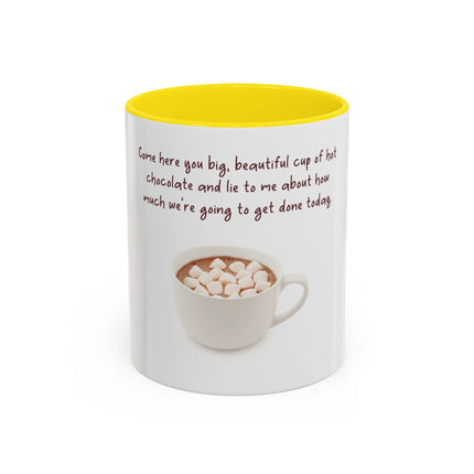 Hot Chocolate Mug — "Come here you big, beautiful cup of hot chocolate" Accent Coffee Cup (11/15 oz)