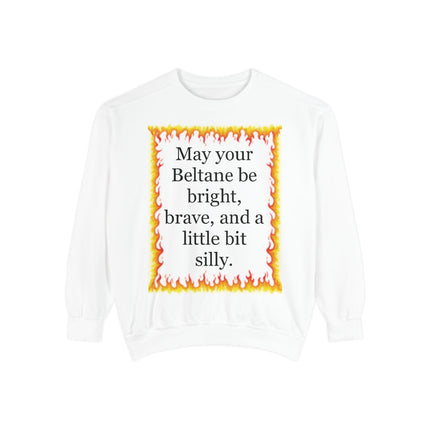 Beltane Fire Quote Sweatshirt — “May your Beltane be bright, brave, and a little bit silly.”
