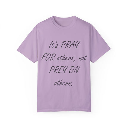 Unisex T-Shirt – “Pray for Others, Not Prey on Others”