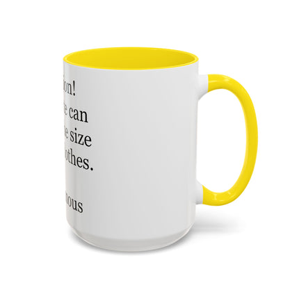 Coffee Mug - "Attention! Chocolate can reduce the size of your clothes." Funny Quote Accent Mug