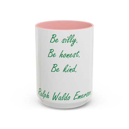 Inspirational Accent Mug – Emerson Quote: Be Silly, Honest, Kind, 15oz