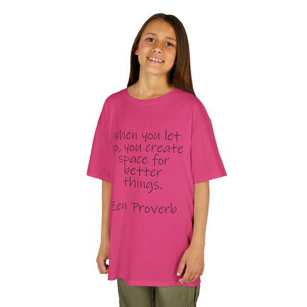 Kids T-Shirt — "When you let go, you create space for better things." Zen Proverb