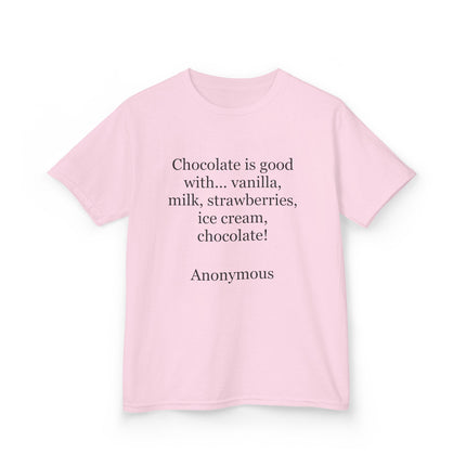 Kids T-Shirt — "Chocolate is good with..." Funny Dessert Quote Tee