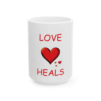 Love Heals Ceramic Mug (11oz, 15oz) — Heart Graphic Inspirational Coffee Cup