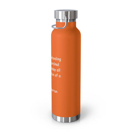 Inspirational Copper Vacuum Insulated Bottle - 22oz with Quote by G. K. Chesterton
