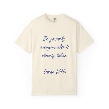 Be Yourself Unisex Garment-Dyed T-Shirt - Inspirational Quote Tee