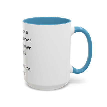Accent Coffee Mug — "Never follow a leader who is more in love with power than people." Native American Proverb