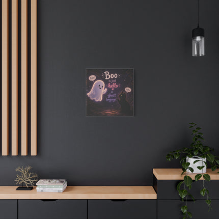 Halloween Ghost Canvas Print — "Boo is just hello in ghost language"