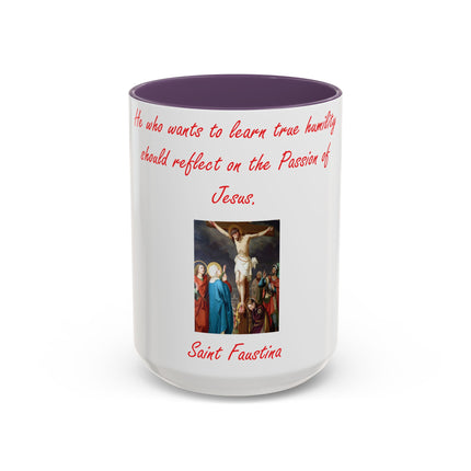 Saint Faustina Quote Mug – Passion of Jesus – 15oz Accent