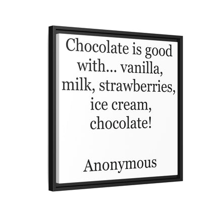Framed Canvas Print - "Chocolate is good with..." Quote Wall Art
