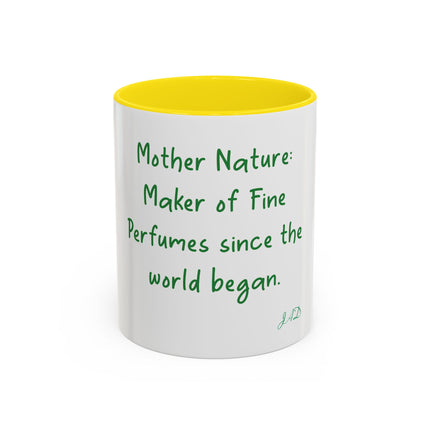 Mother Nature Perfume Quote Coffee Mug — Accent 11/15oz