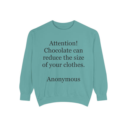 Sweatshirt — "Attention! Chocolate can reduce the size of your clothes. — Anonymous"